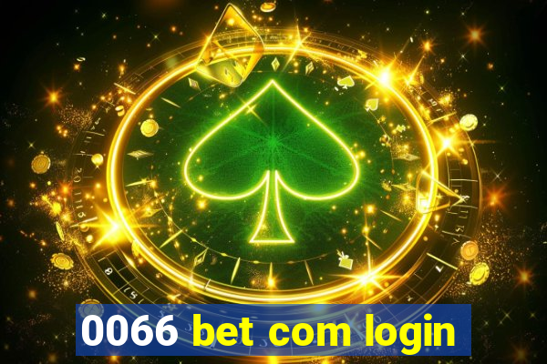 0066 bet com login